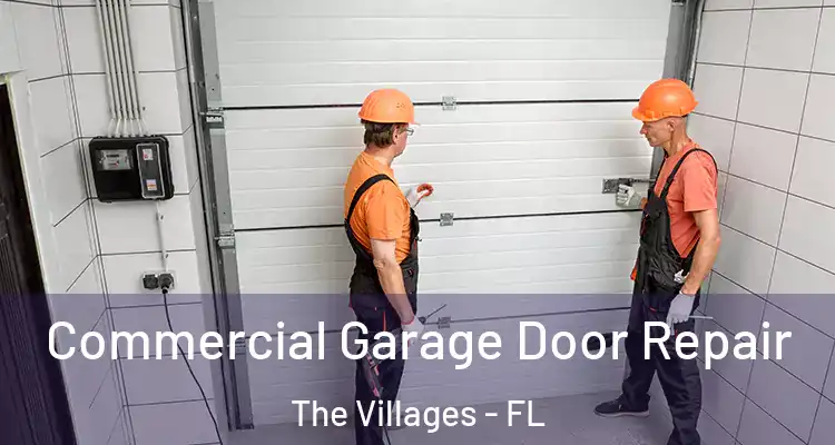 Commercial Garage Door Repair The Villages - FL