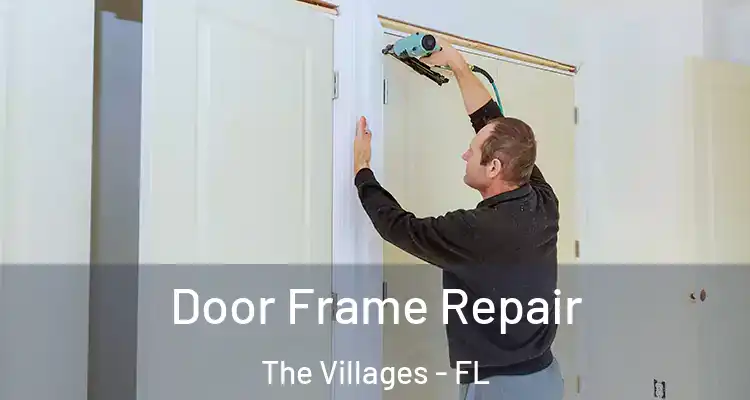 Door Frame Repair The Villages - FL