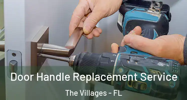 Door Handle Replacement Service The Villages - FL