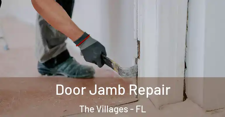 Door Jamb Repair The Villages - FL