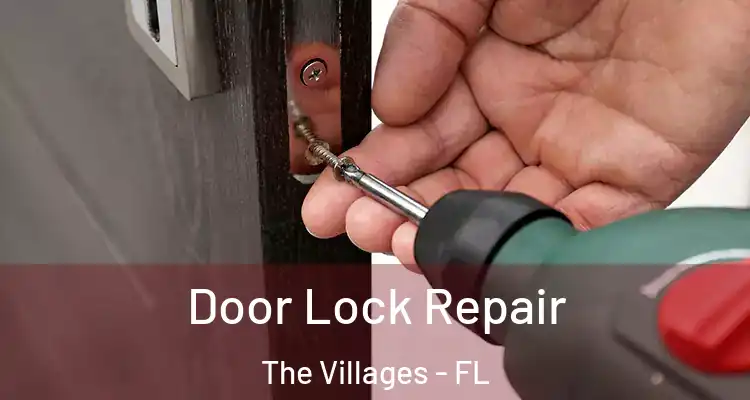 Door Lock Repair The Villages - FL