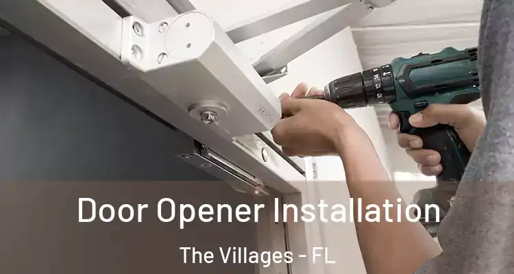 Door Opener Installation The Villages - FL