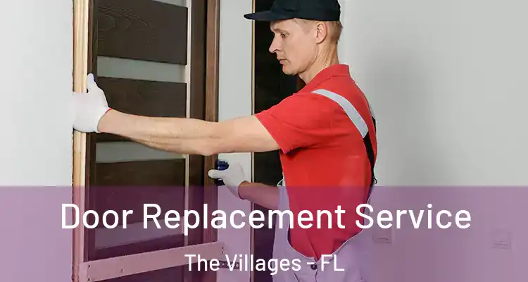 Door Replacement Service The Villages - FL