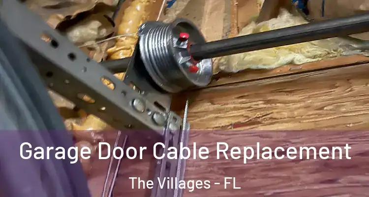 Garage Door Cable Replacement The Villages - FL