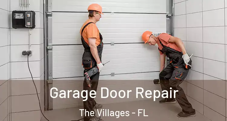 Garage Door Repair The Villages - FL