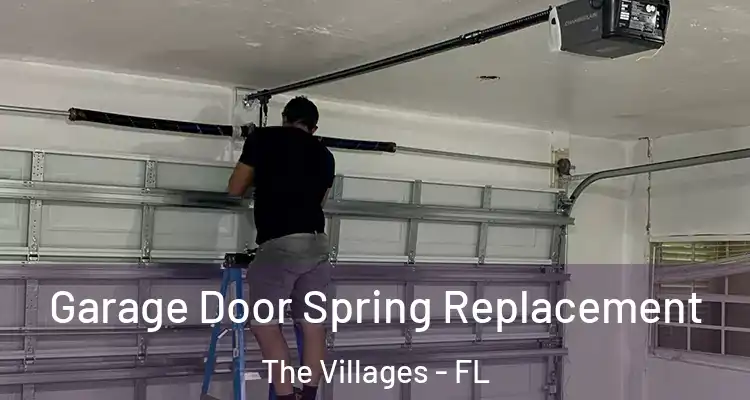 Garage Door Spring Replacement The Villages - FL