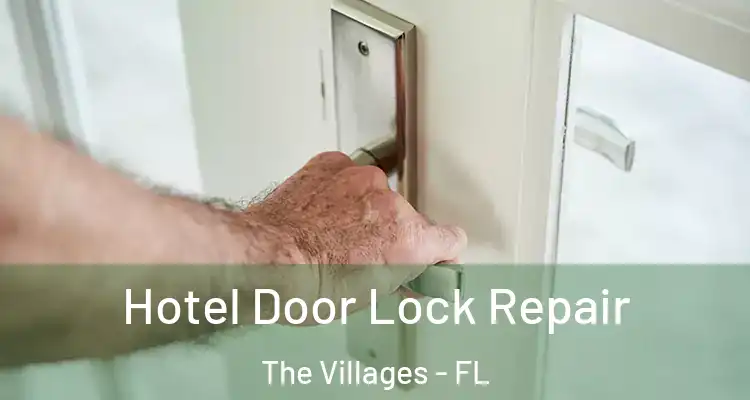 Hotel Door Lock Repair The Villages - FL