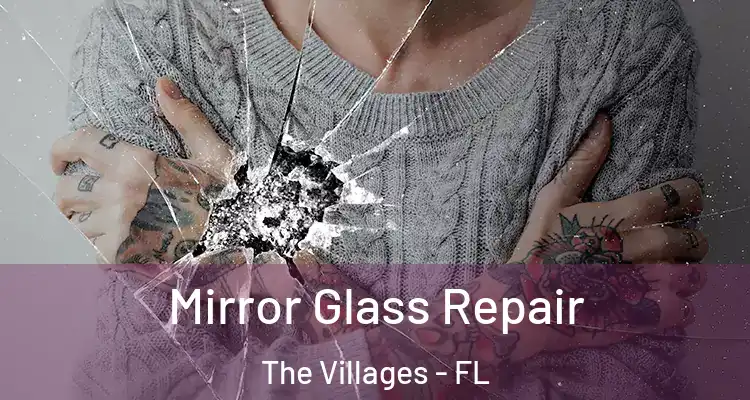 Mirror Glass Repair The Villages - FL