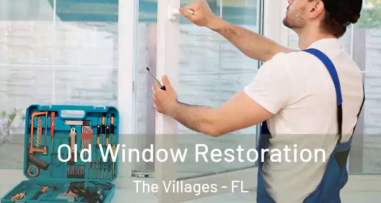 Old Window Restoration The Villages - FL