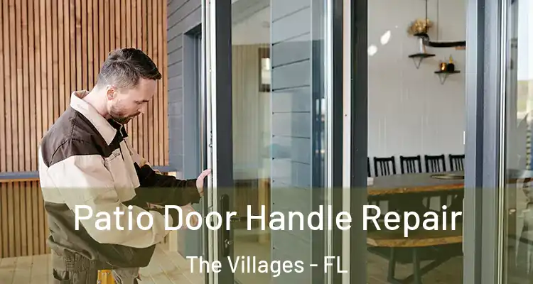 Patio Door Handle Repair The Villages - FL