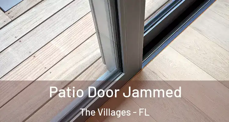 Patio Door Jammed The Villages - FL