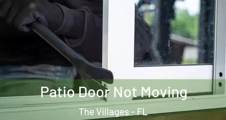Patio Door Not Moving The Villages - FL