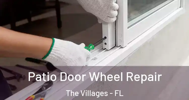 Patio Door Wheel Repair The Villages - FL