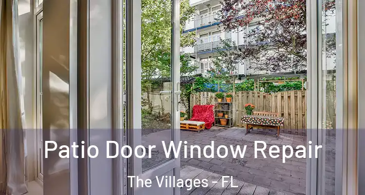 Patio Door Window Repair The Villages - FL