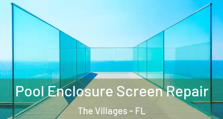 Pool Enclosure Screen Repair The Villages - FL