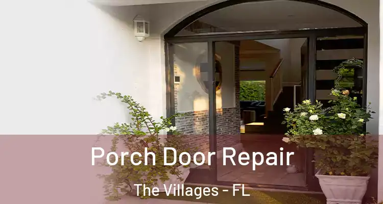 Porch Door Repair The Villages - FL