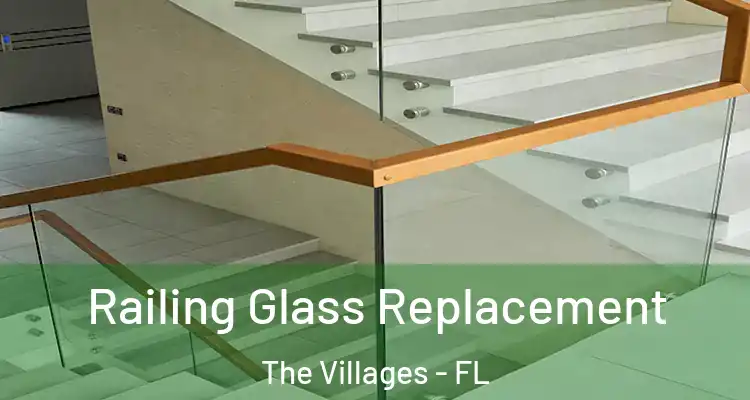 Railing Glass Replacement The Villages - FL