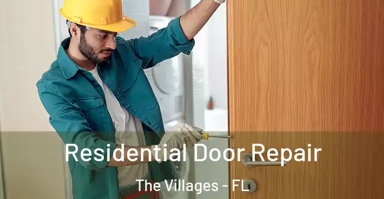 Residential Door Repair The Villages - FL
