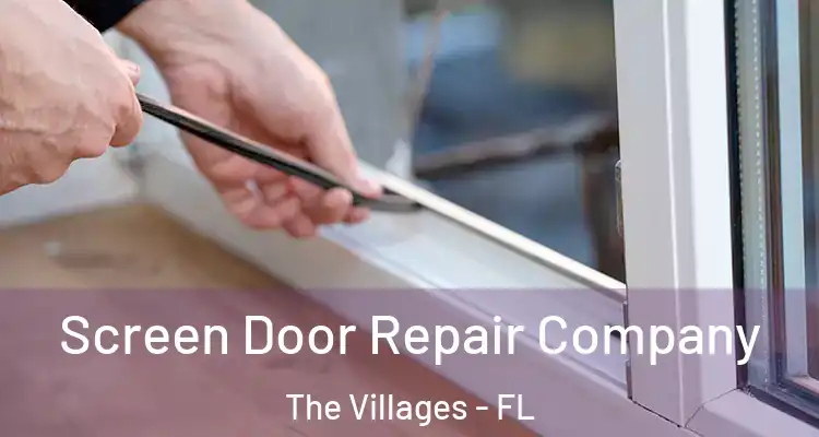 Screen Door Repair Company The Villages - FL