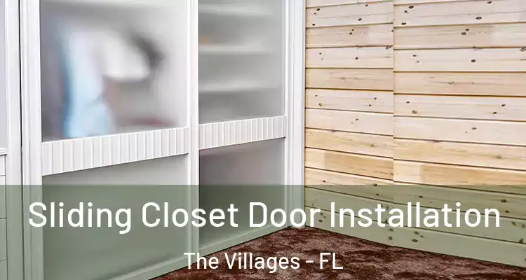 Sliding Closet Door Installation The Villages - FL