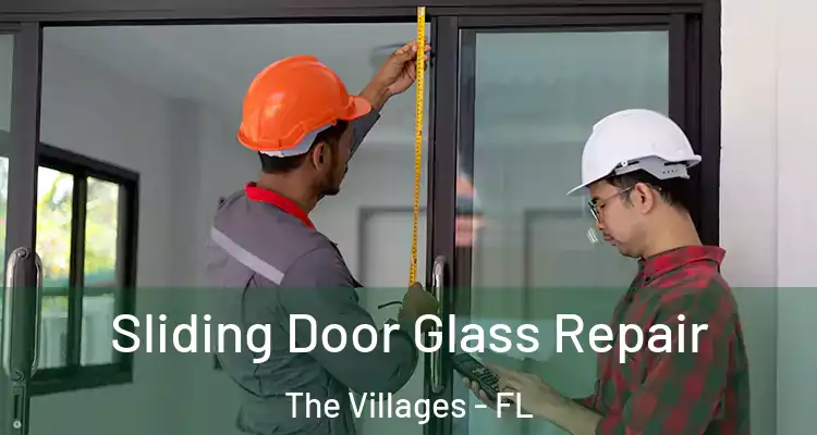 Sliding Door Glass Repair The Villages - FL