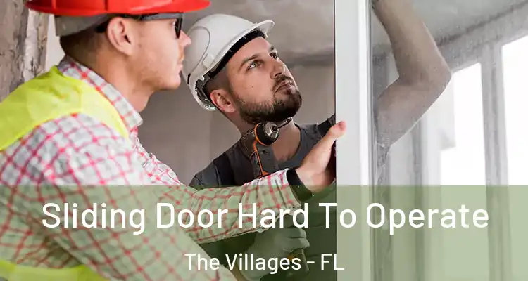 Sliding Door Hard To Operate The Villages - FL