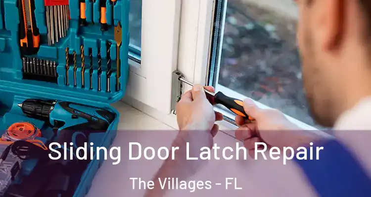 Sliding Door Latch Repair The Villages - FL