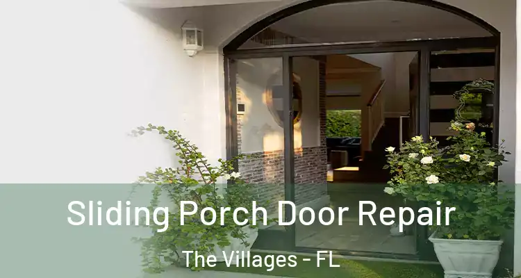 Sliding Porch Door Repair The Villages - FL